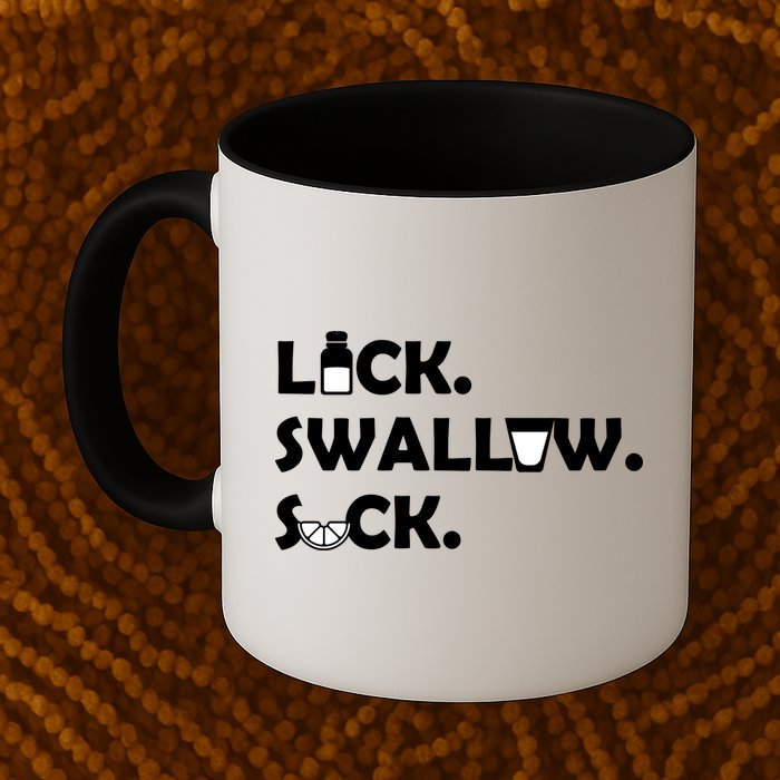Lick Swallow Suck Funny Tequila Mug