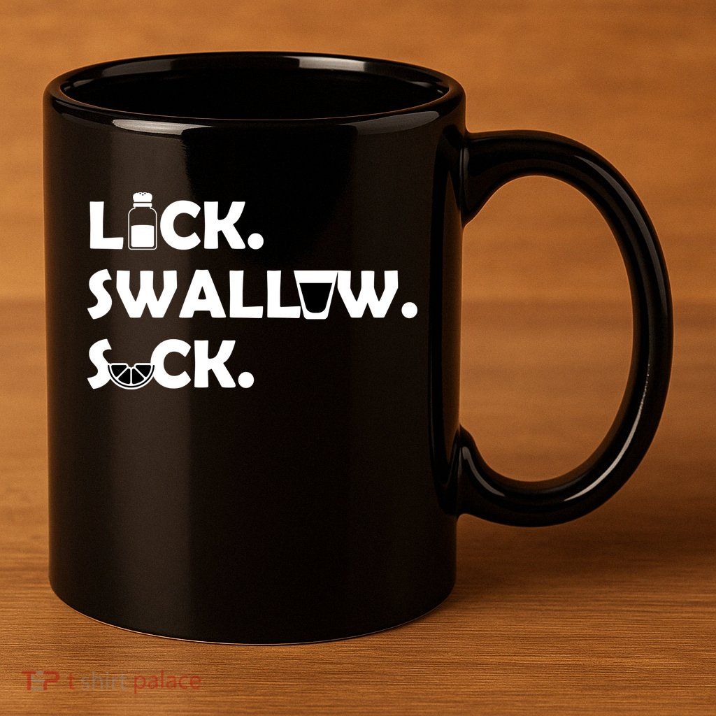 Lick Swallow Suck Funny Tequila 11oz C Handle Ceramic Mug