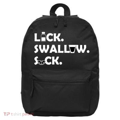 Lick Swallow Suck Funny Tequila 16 in Basic Backpack