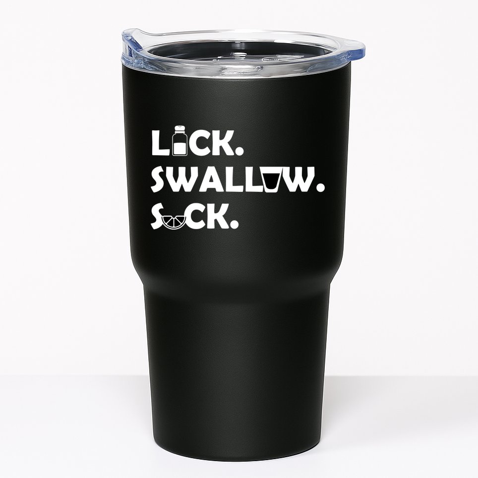 Lick Swallow Suck Funny Tequila Tumbler