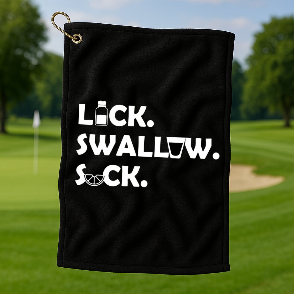 Lick Swallow Suck Funny Tequila Golf Towel