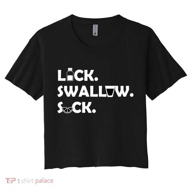 Lick Swallow Suck Funny Tequila Crop Top