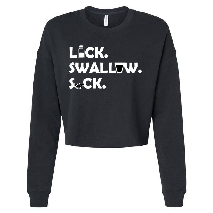 Lick Swallow Suck Funny Tequila Cropped Pullover Crew
