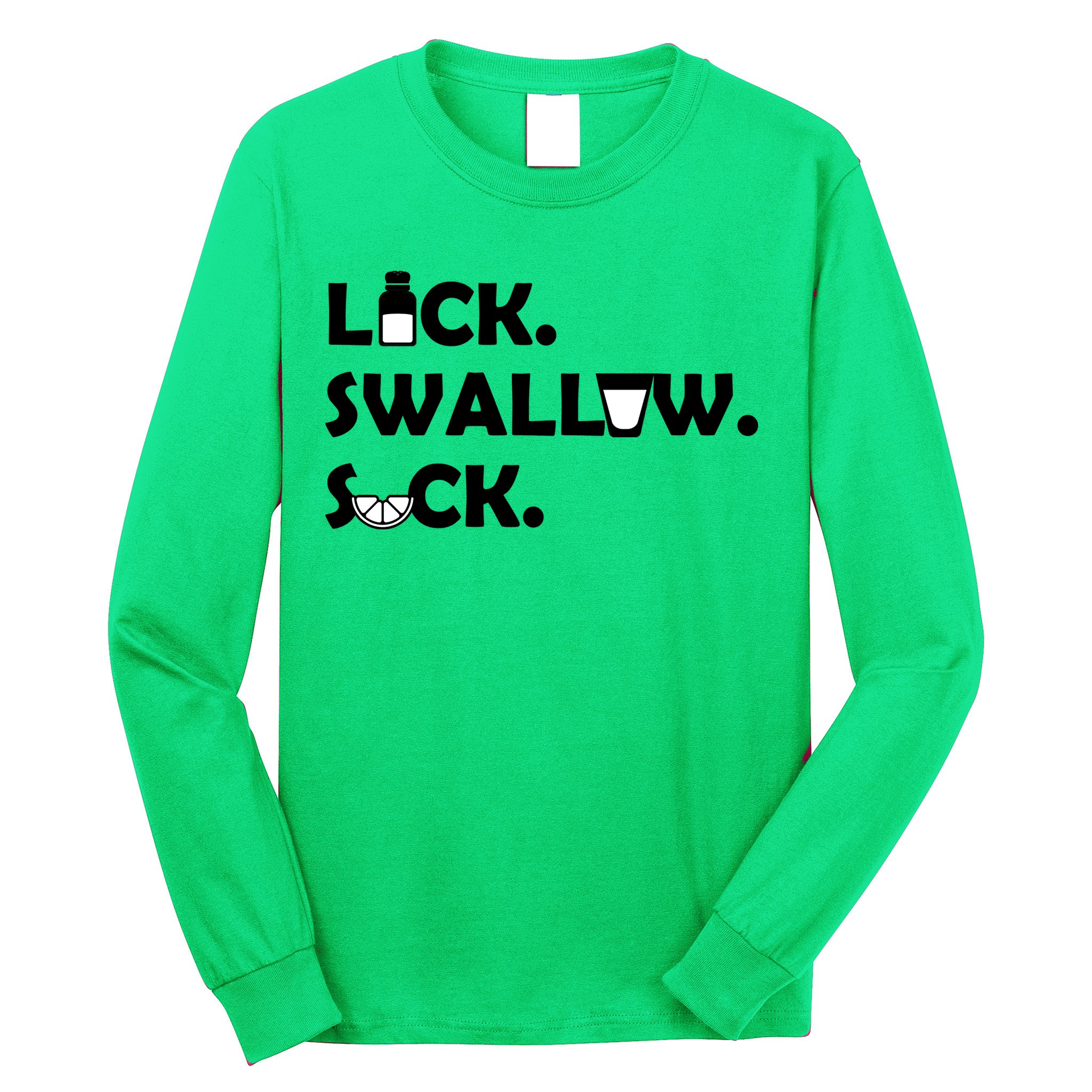 Lick Swallow Suck Funny Tequila Long Sleeve Shirt