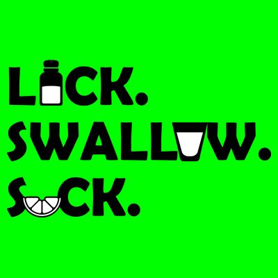 Lick Swallow Suck Funny Tequila T-Shirt