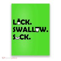 Lick Swallow Suck Funny Tequila Poster