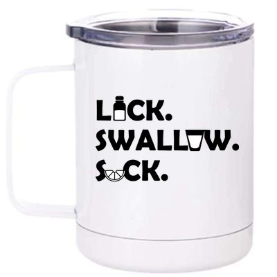 Lick Swallow Suck Funny Tequila 12 oz Stainless Steel Tumbler Cup