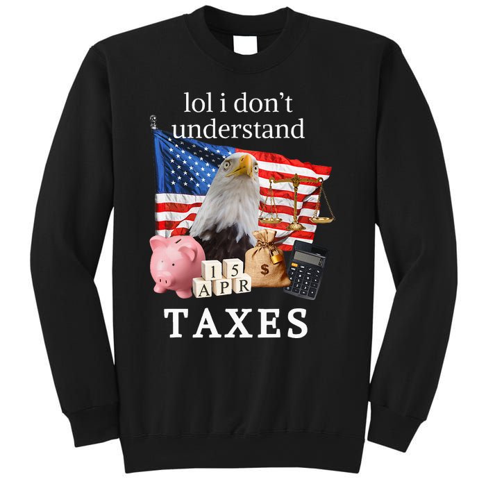 Lol I Don’T Understand Taxes Cpa Tax Season Sweatshirt