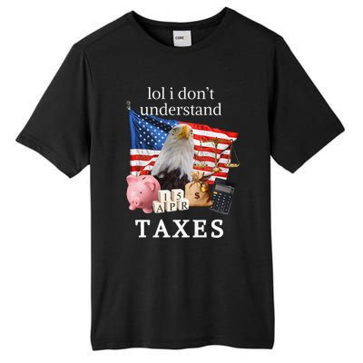 Lol I Don’T Understand Taxes Cpa Tax Season Tall Fusion ChromaSoft Performance T-Shirt