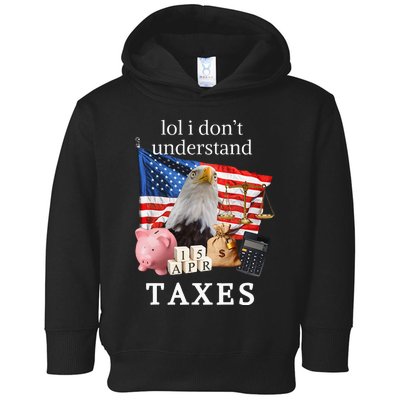 Lol I Don’T Understand Taxes Cpa Tax Season Toddler Hoodie