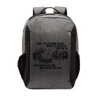 Lord Its Damn Shame That The World Gotten To Vector Backpack