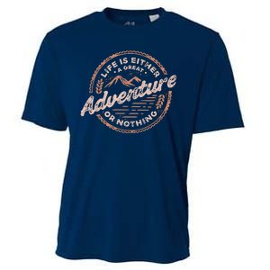 Life Is Either A Great Adventure Or Nothing Cooling Performance Crew T-Shirt