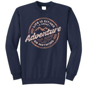 Life Is Either A Great Adventure Or Nothing Sweatshirt