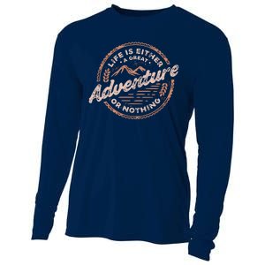 Life Is Either A Great Adventure Or Nothing Cooling Performance Long Sleeve Crew