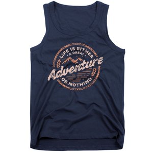 Life Is Either A Great Adventure Or Nothing Tank Top