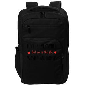 Love Is Everywhere But So Is The Flu Wash Your Hands Nurse Impact Tech Backpack