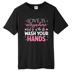 Love Is Everywhere But So Is The Flu Valentine’s Day Nurse Gift Tall Fusion ChromaSoft Performance T-Shirt