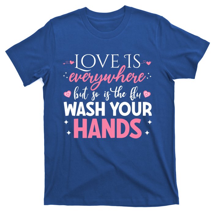 Love Is Everywhere But So Is The Flu Valentine’s Day Nurse Gift T-Shirt