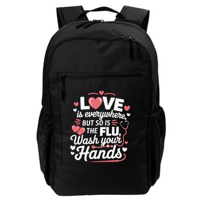 Love Is Everywhere But So Is The Flu Wash Your Hands Daily Commute Backpack