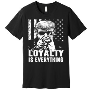 Loyalty Is Everything Trump 2024 American Flag Premium T-Shirt