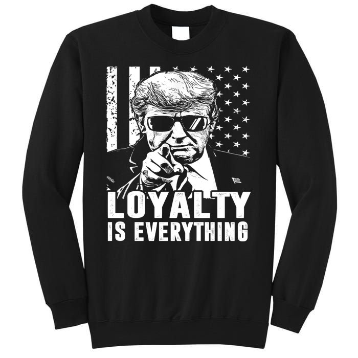 Loyalty Is Everything Trump 2024 American Flag Tall Sweatshirt