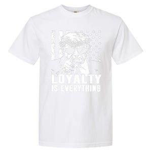 Loyalty Is Everything Trump 2024 American Flag Garment-Dyed Heavyweight T-Shirt