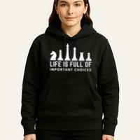 Life Is Full Of Important Choices Funny Chess Game Men Hoodie