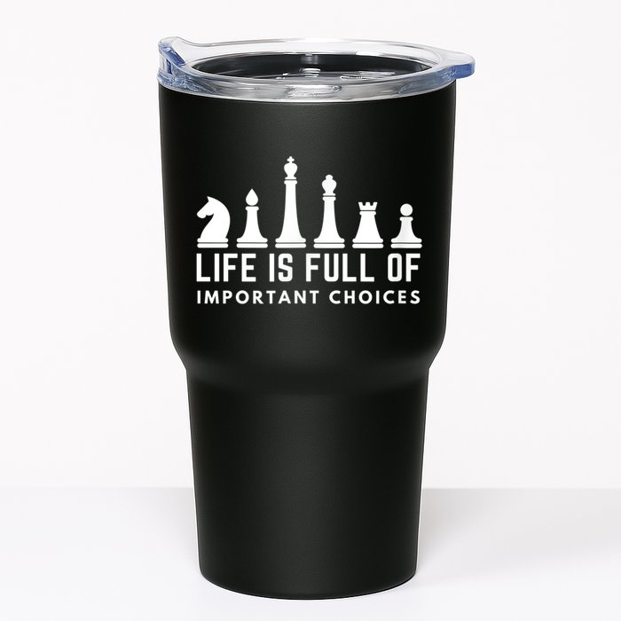 Life Is Full Of Important Choices Funny Chess Game Men Tumbler