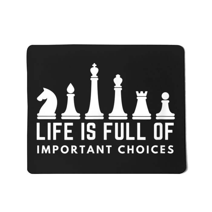Life Is Full Of Important Choices Funny Chess Game Men Mousepad