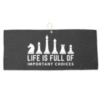 Life Is Full Of Important Choices Funny Chess Game Men Large Microfiber Waffle Golf Towel
