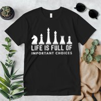 Life Is Full Of Important Choices Funny Chess Game Men Premium T-Shirt