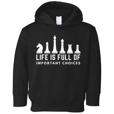 Life Is Full Of Important Choices Funny Chess Game Men Toddler Hoodie