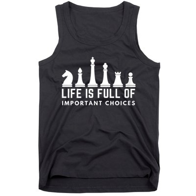 Life Is Full Of Important Choices Funny Chess Game Men Tank Top
