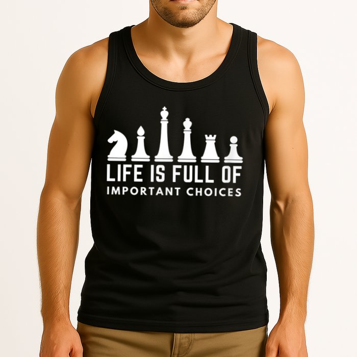 Life Is Full Of Important Choices Funny Chess Game Men Tank Top