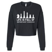 Life Is Full Of Important Choices Funny Chess Game Men Cropped Pullover Crew