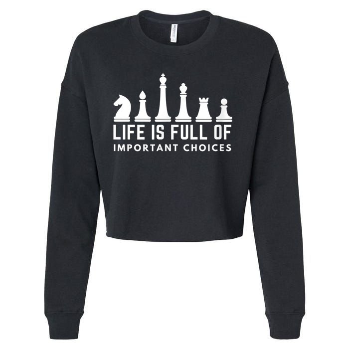 Life Is Full Of Important Choices Funny Chess Game Men Cropped Pullover Crew