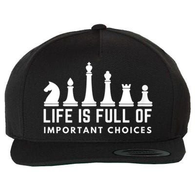 Life Is Full Of Important Choices Funny Chess Game Men Wool Snapback Cap