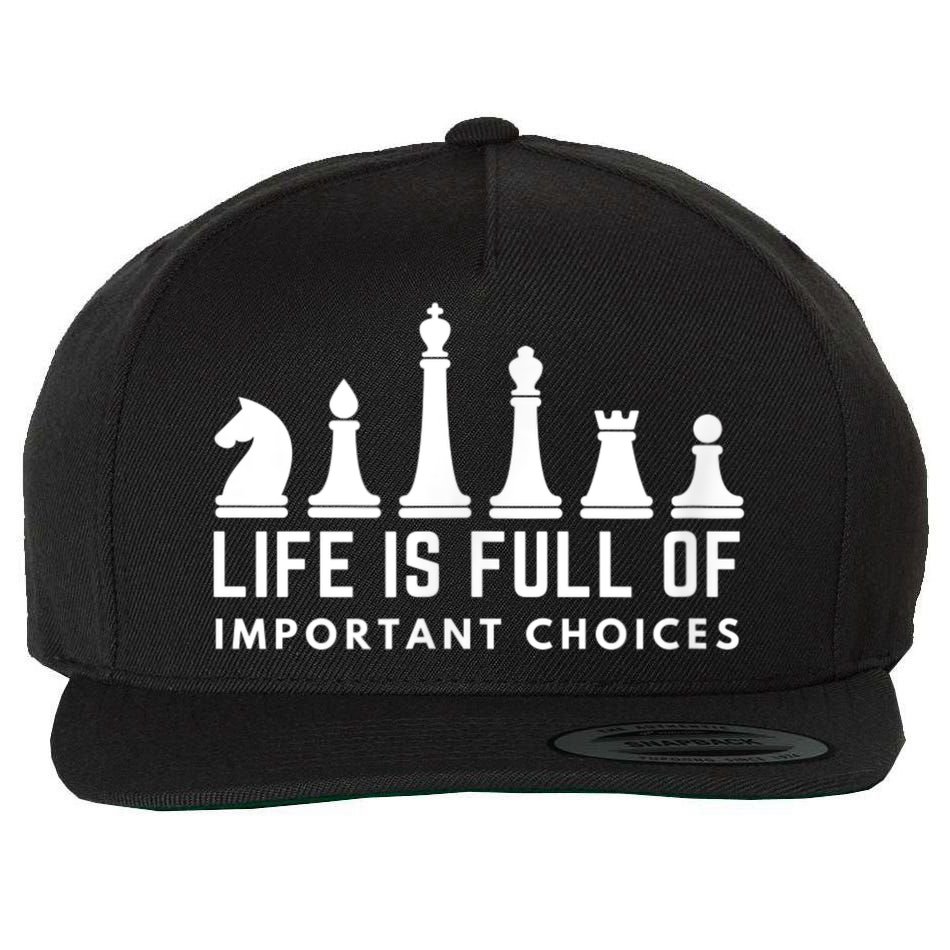 Life Is Full Of Important Choices Funny Chess Game Men Wool Snapback Cap