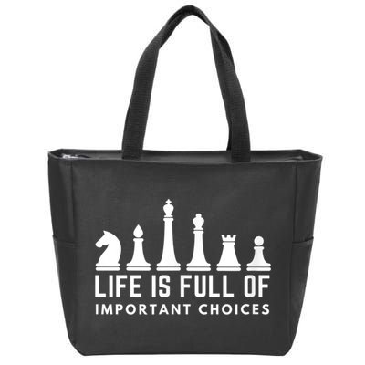 Life Is Full Of Important Choices Funny Chess Game Men Zip Tote Bag