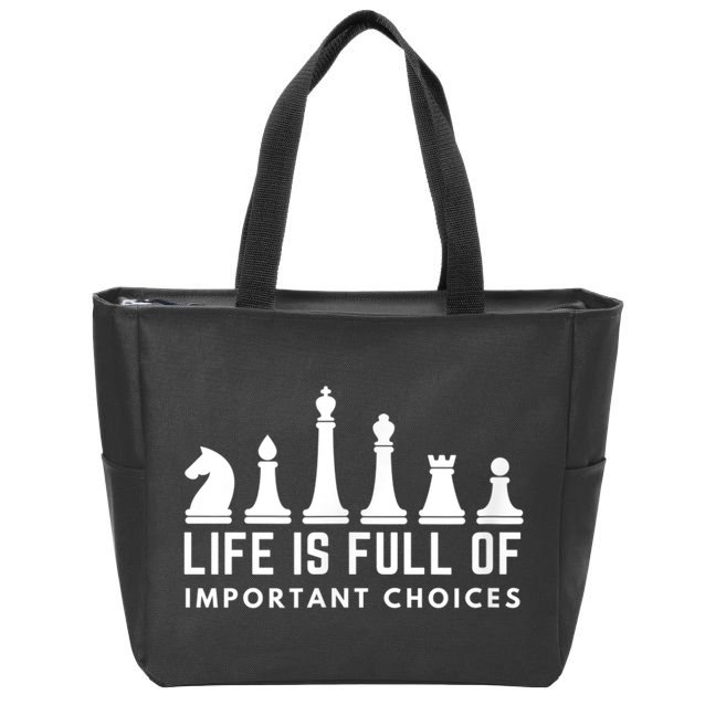 Life Is Full Of Important Choices Funny Chess Game Men Zip Tote Bag