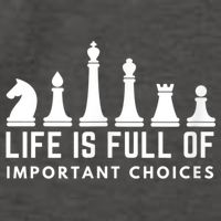 Life Is Full Of Important Choices Funny Chess Game Men Vector Backpack