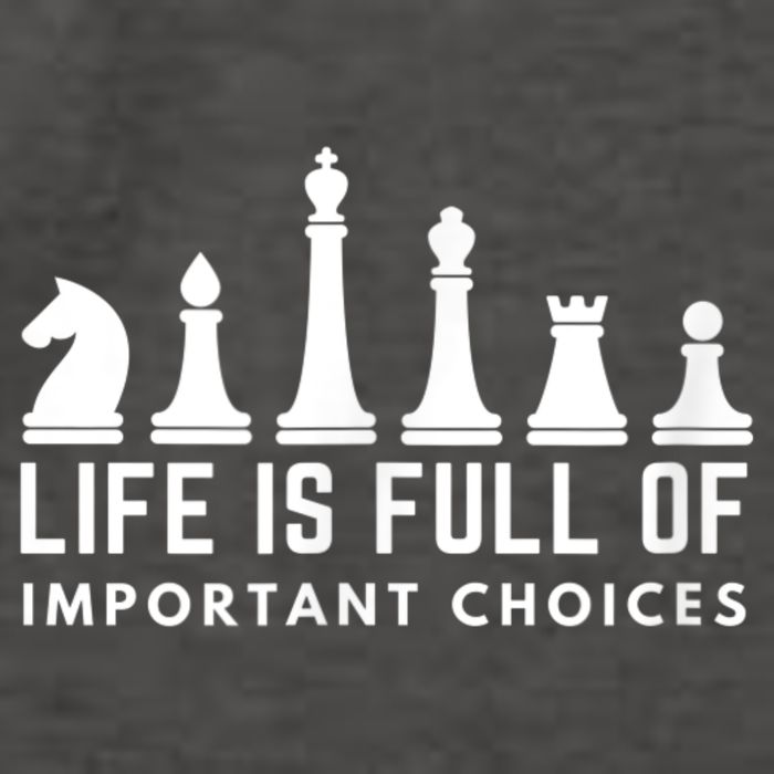 Life Is Full Of Important Choices Funny Chess Game Men Vector Backpack