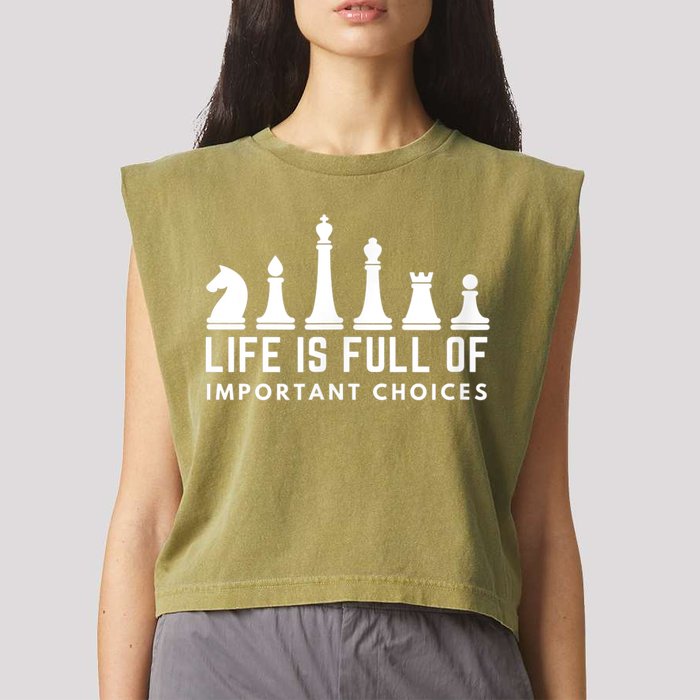 Life Is Full Of Important Choices Funny Chess Game Men Garment-Dyed Women's Muscle Tee