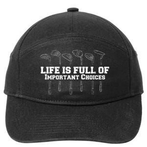 Life Is Full Of Important Choices Game Golf Course 7-Panel Snapback Hat