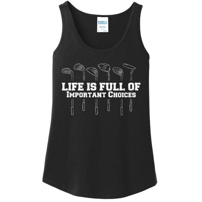 Life Is Full Of Important Choices Game Golf Course Ladies Essential Tank