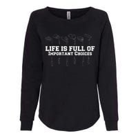 Life Is Full Of Important Choices Game Golf Course Womens California Wash Sweatshirt