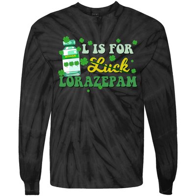 L Is For Luck Lorazepam Funny Nurse Happy St Patricks Day Tie-Dye Long Sleeve Shirt