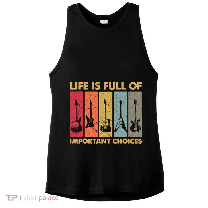 Life Is Full Of Important Choices Funny Guitar Vintage Retro Ladies PosiCharge Tri-Blend Wicking Tank