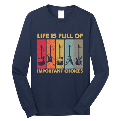 Life Is Full Of Important Choices Funny Guitar Vintage Retro Long Sleeve Shirt