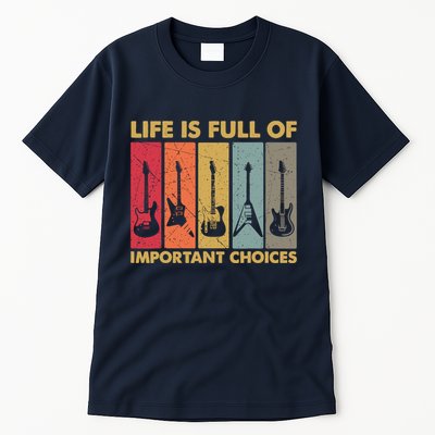 Life Is Full Of Important Choices Funny Guitar Vintage Retro Tall T-Shirt